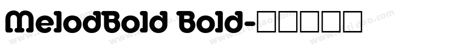 MelodBold Bold字体转换